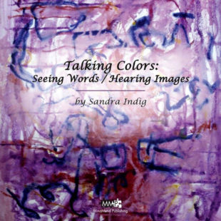 Talking Colors: Seeing Words/Hearing Images by Sandra Indig